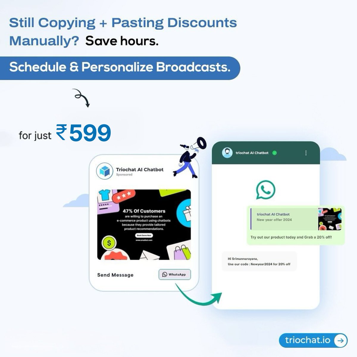 triochatio's tweet photo. Still wasting hours sending offers &amp; discounts manually?
With Triochat, you can schedule, personalize &amp; automate WhatsApp broadcasts in just a few clicks 💬

 All this at just ₹599/month!

 Swipe to see how Triochat makes it effortless!
🔗 Try now at https://t.co/nsUmcnbzfz https://t.co/wpldHaWDRx