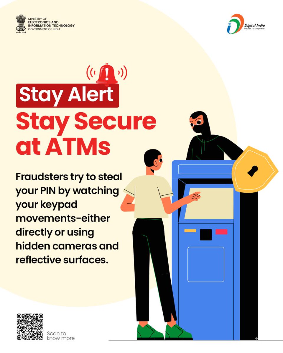 GoI_MeitY's tweet photo. Automated Teller Machines (ATMs) make banking convenient—anytime, anywhere. But while using ATMs, being aware of security threats is just as important as convenience.
Click to know more - https://t.co/aREHaBdBzL
#ATMSafety #CyberAwareness #StaySafeOnline #DigitalIndia https://t.co/AyoJWw99dv