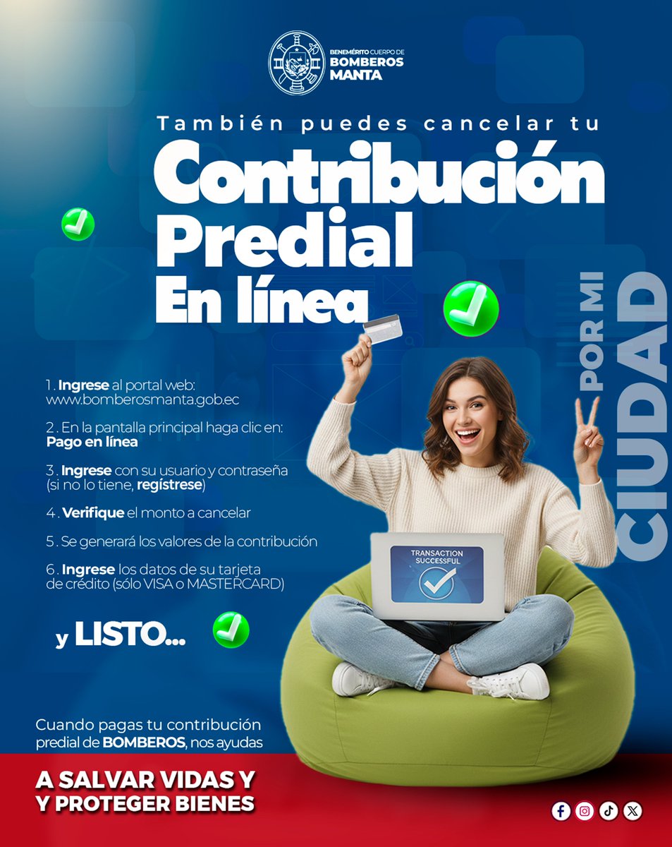 Cancela tu contribución predial de Bomberos ¡EN LÍNEA!.
Accediendo a nuestro portal web: bomberosmanta.gob.ec de manera fácil, rápida y segura usando su tarjeta de crédito Visa o Mastercard.
Con el pago de tus tributos nos ayudas a #SalvarVidas y #ProtegerBienes