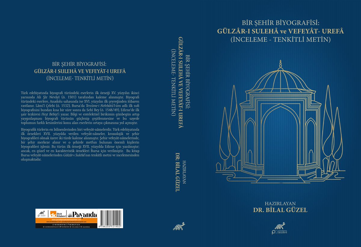 Bölümümüz hocalarından Dr. Öğr. Üyesi Bilal Güzel'in yeni kitabı "Bir Şehir Biyografisi: Gülzâr-ı Sulehâ ve Vefeyât-ı Urefâ (İnceleme - Tenkitli Metin)" yayımlanmıştır:
paradigmaakademiyayinlari.com/13009/bir-sehi…