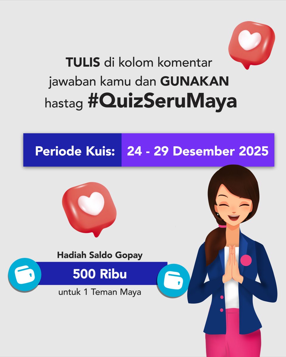 🎄CHRISTMAS GIVEAWAY 🎄

Hai, Teman Maya! Merry Christmas! 🎁
Di momen Natal ini, Maya punya hadiah saldo Go-Pay lagi buat kamu nih! ✨

Yuk, ikutan #QuizSeruMaya sekarang juga, siapa tau kamu yang beruntung!