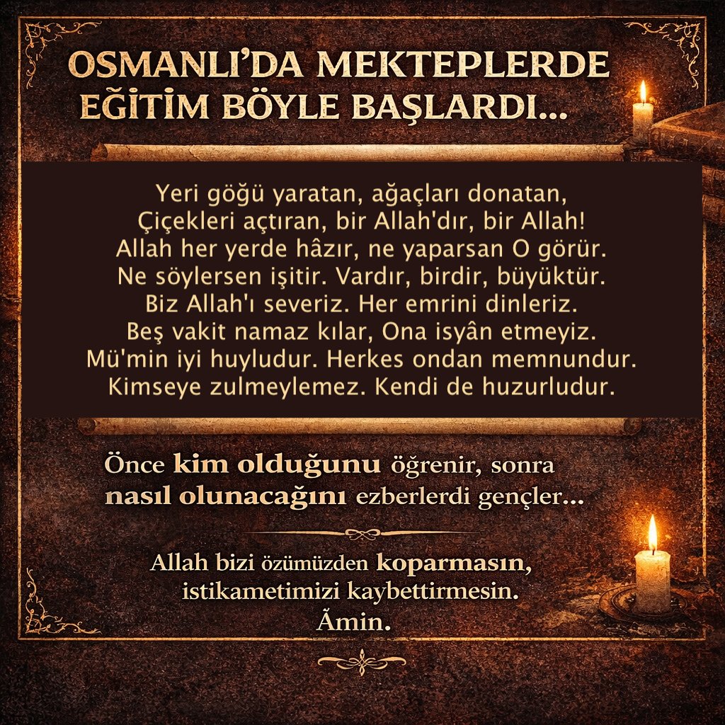 Osmanlı’da mekteplerde eğitim, Allahü tealayı tanıtarak başlardı.
Çocuk önce kimin kulu olduğunu öğrenirdi.
Namaz, ahlâk ve edep bunun üzerine inşa edilirdi.

Biz nerede koptuk, hiç düşündük mü?