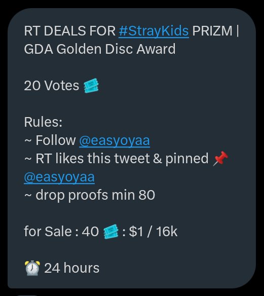 RT DEAL FOR #StrayKids PRIZM GDA Golden Disc Award

20 Votes 🎟️

Rules: 
~ Follow <a href="/easyoyaa/">Yaya VOTE's🍇mt after dm</a> 
~ RT &amp; LIKE this tweet and <a href="/easyoyaa/">Yaya VOTE's🍇mt after dm</a> pinned 📌 
~ Drop proofs (min. 80)

For Sale: 40 🎟️ : $1 / 16k

⏰ 24 Hours