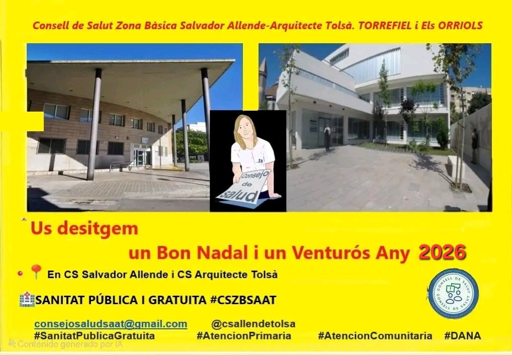 csallendetolsa's tweet photo. 🏥SANITAT PÚBLICA I GRATUITA #CSZBSAAT
Consell Salut Zona Bàsica S.Allende-Arq.Tolsà.TORREFIEL i Els ORRIOLS
Us desitgem un Bon Nadal i un Venturós Any 2026
consejosaludsaat@gmail.com
@csallendetolsa
#SanitatPublicaGratuita
#AtencionPrimaria
#AtencionComunitaria
#DANA https://t.co/fIId9T8P8l