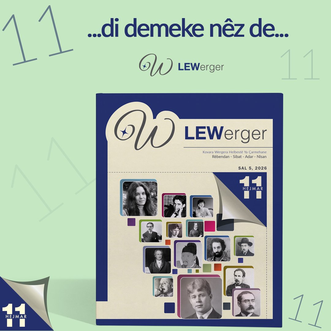 🌹#LEWerger bi hejmara xwe ya 11em
bi temaya DÊ, ha hat û hat tê..⏳

✏️Li bendê bin.✨