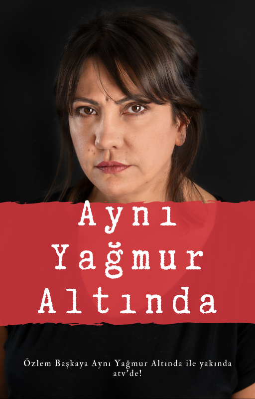 Özlem Başkaya yeni dizi #AynıYağmurAltında ile yakında atv'de!