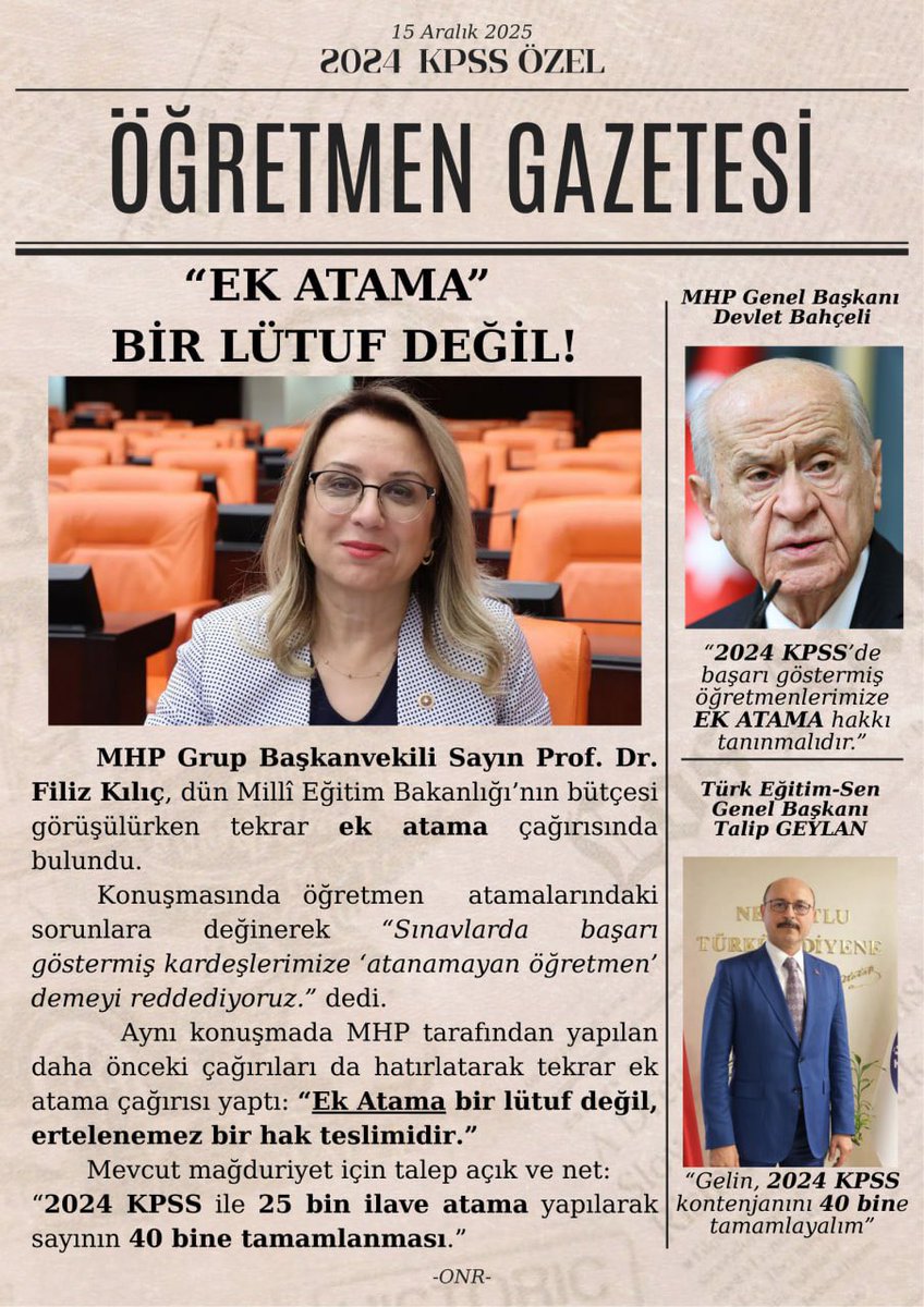 Değerli Başkanım, Sayın Devlet Bahçeli ek atama gerekliliğini açıkça ifade etmişti. Üzerinden 1 ay geçmesine rağmen yetkili merciilet tarafından henüz somut bir adım atılmadı. 
Bugün beklentimiz bu iradenin icraata dönüşmesidir.
MHP vekillerimizin öğretmenlerin yanında güçlü bir
