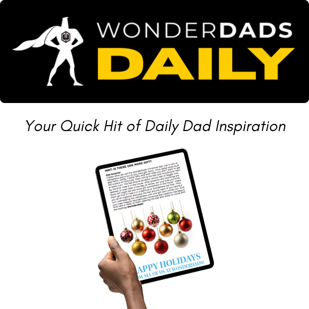 The holidays are here and this is one of those moments that flies by fast.

Get WonderDads Magazine and discover last-minute ways to make Christmas Eve and the big day feel special with your kids. One simple moment today could turn into a Dad-Kids tradition you come back to every