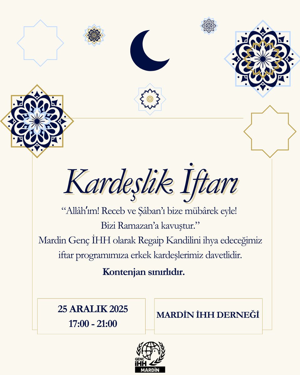“Allâhʼım! Receb ve Şâban’ı bize mübârek eyle! Bizi Ramazan’a kavuştur.”

Mardin Genç İHH olarak Regaip Kandilini ihya edeceğimiz iftar programımıza erkek kardeşlerimiz davetlidir.

🗓 25 Aralık 2025 
⏰ 17.00 – 21.00
📍 Mardin İHH Derneği
*Kontenjan sınırlıdır.