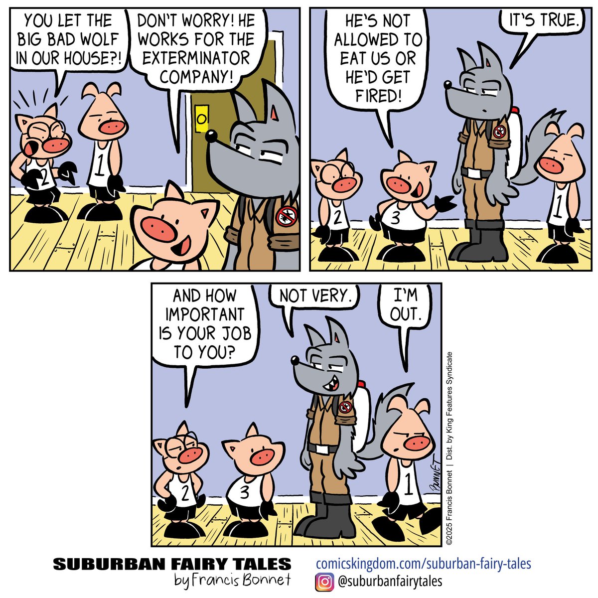 francisbonnet's tweet photo. Do you trust the wolf or has Pig 3 made a big mistake letting him inside? π¬
Get early access and exclusive editions of my comic on Comics Kingdom! https://t.co/4f6dh82pem
#comedy #comicstrip #piggies #cleanhumor #fairytale #webcomics #humorous #laugh #wolf #getout https://t.co/99cc37tXQg