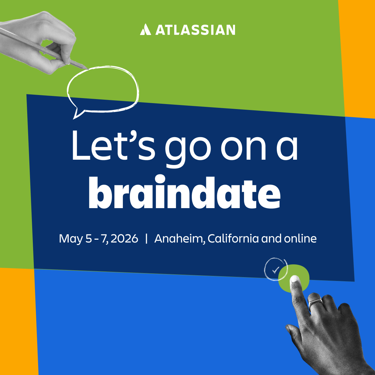 Let's go on a braindate.  See you in Anaheim this May for Atlassian's Team '26.