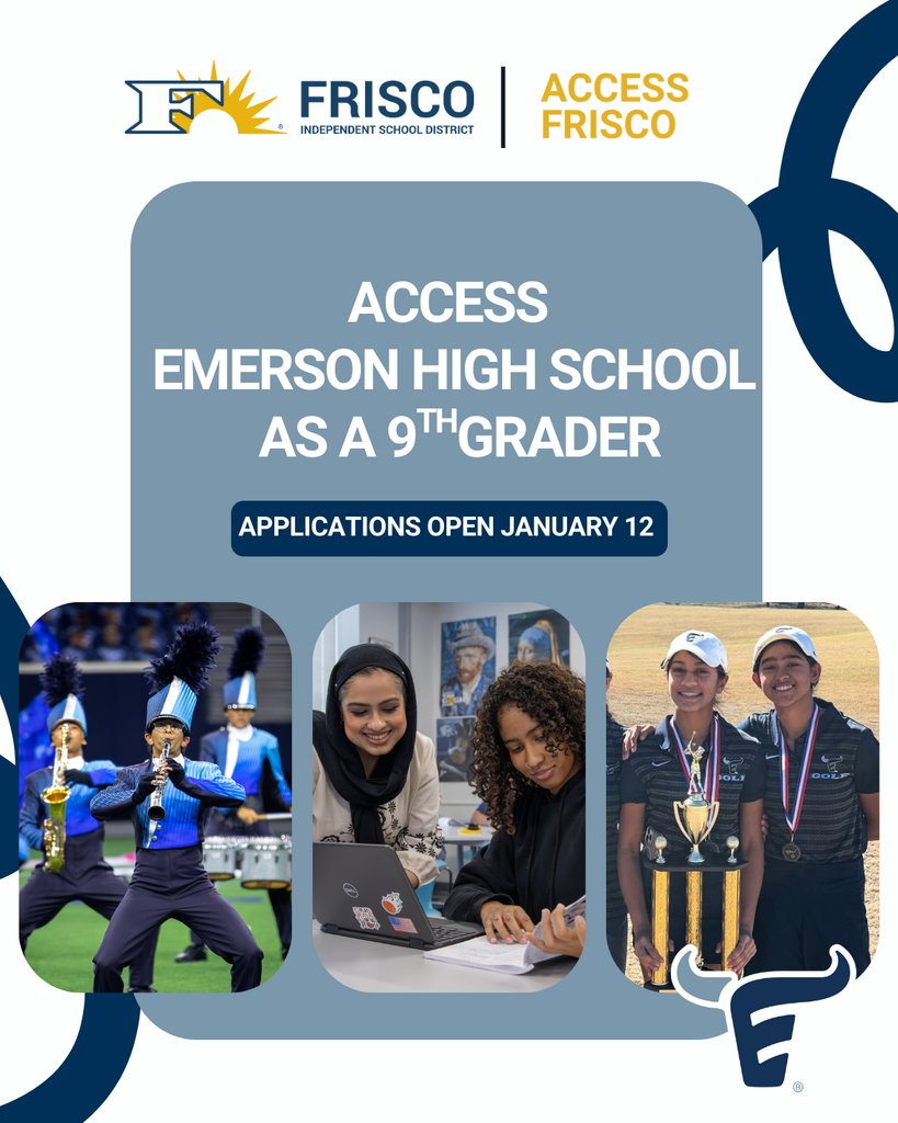 A new high school journey starts soon. Incoming 9th graders can apply to Emerson High School through Access Frisco beginning January 12. Your future starts here.

Learn more: friscoisd.org/access-frisco