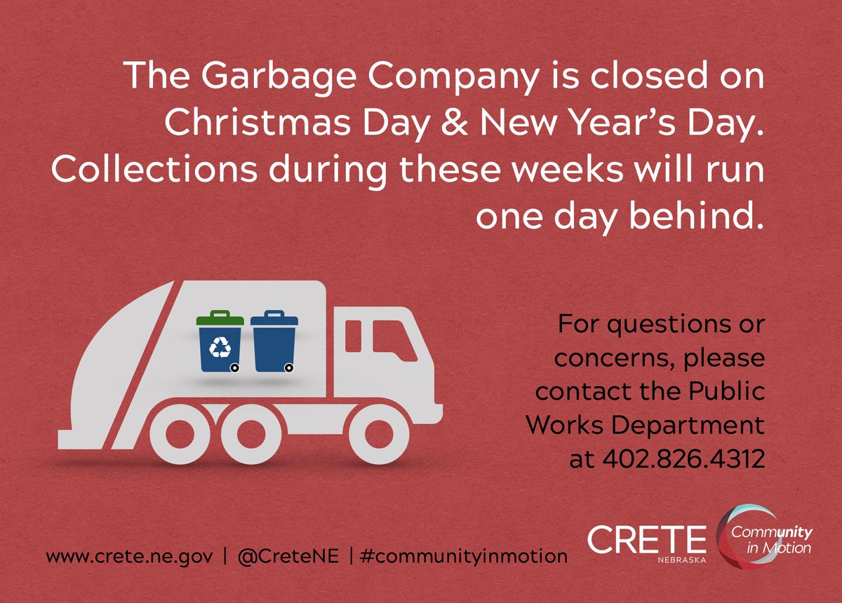Waste Collections is closed on Christmas Day &amp; New Year’s Day. Collections during these weeks will run one day behind after the holiday. #CreteNE