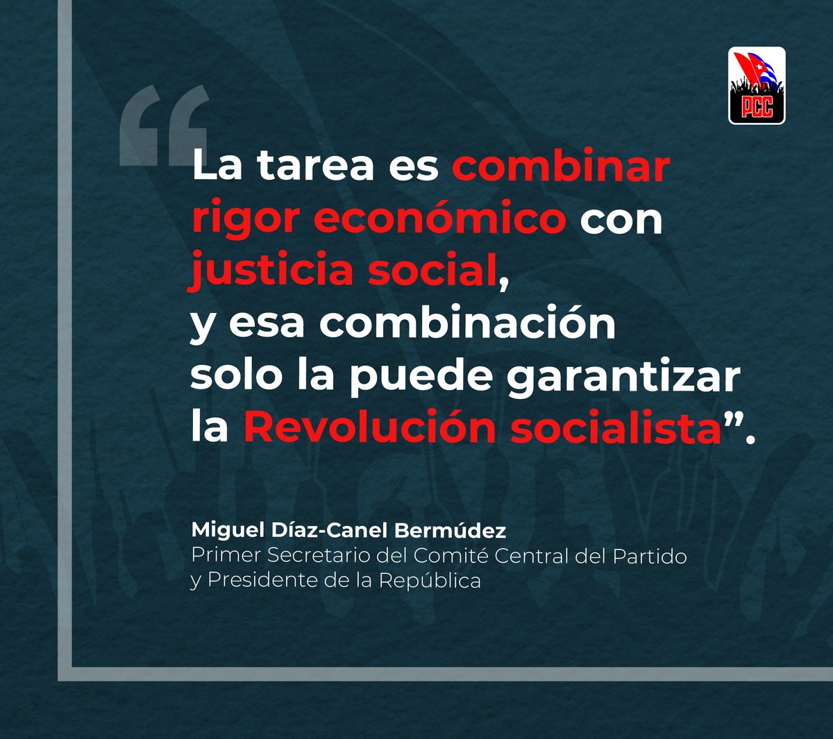«Nos espera un intenso trabajo.  Que nadie espere soluciones fáciles o inmediatas.  El camino es de lucha, de creación, de resistencia inteligente, porque nos asiste la razón, la fuerza moral y un pueblo heroico como la mayor inspiración».

<a href="/DiazCanelB/">Miguel Díaz-Canel Bermúdez</a>