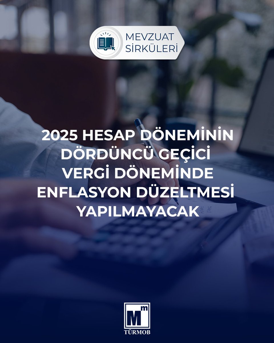 2025 Hesap Döneminin Dördüncü Geçici Vergi Döneminde Enflasyon Düzeltmesi Yapılmayacak ➡️ turmob.info/4quYd5P

#türmob