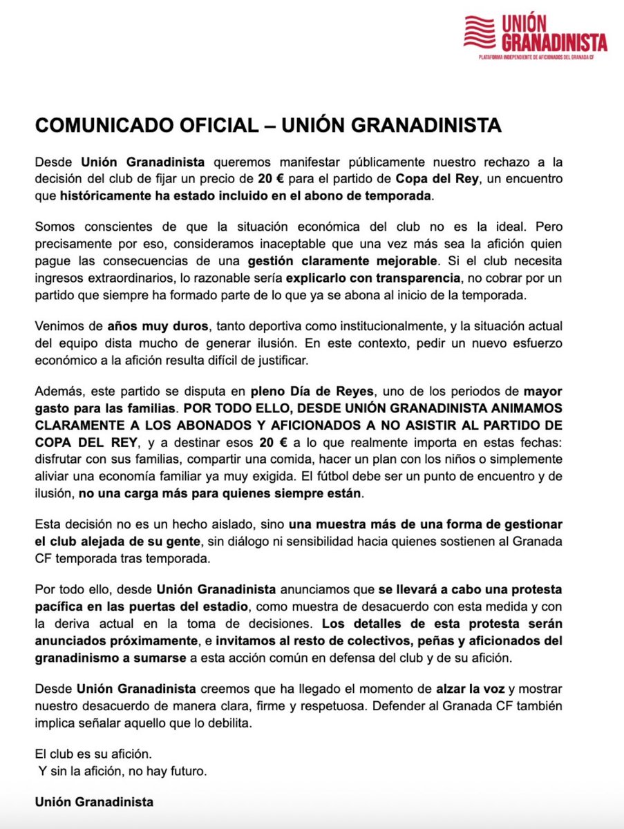 Comunicado de Unión Granadinista:

Ante la decisión de fijar un precio de 20 € para el partido de Copa del Rey, animamos a los abonados y aficionados a NO acudir al encuentro como muestra de desacuerdo con la medida y con la forma en que se está gestionando el club.

¡Ya basta!