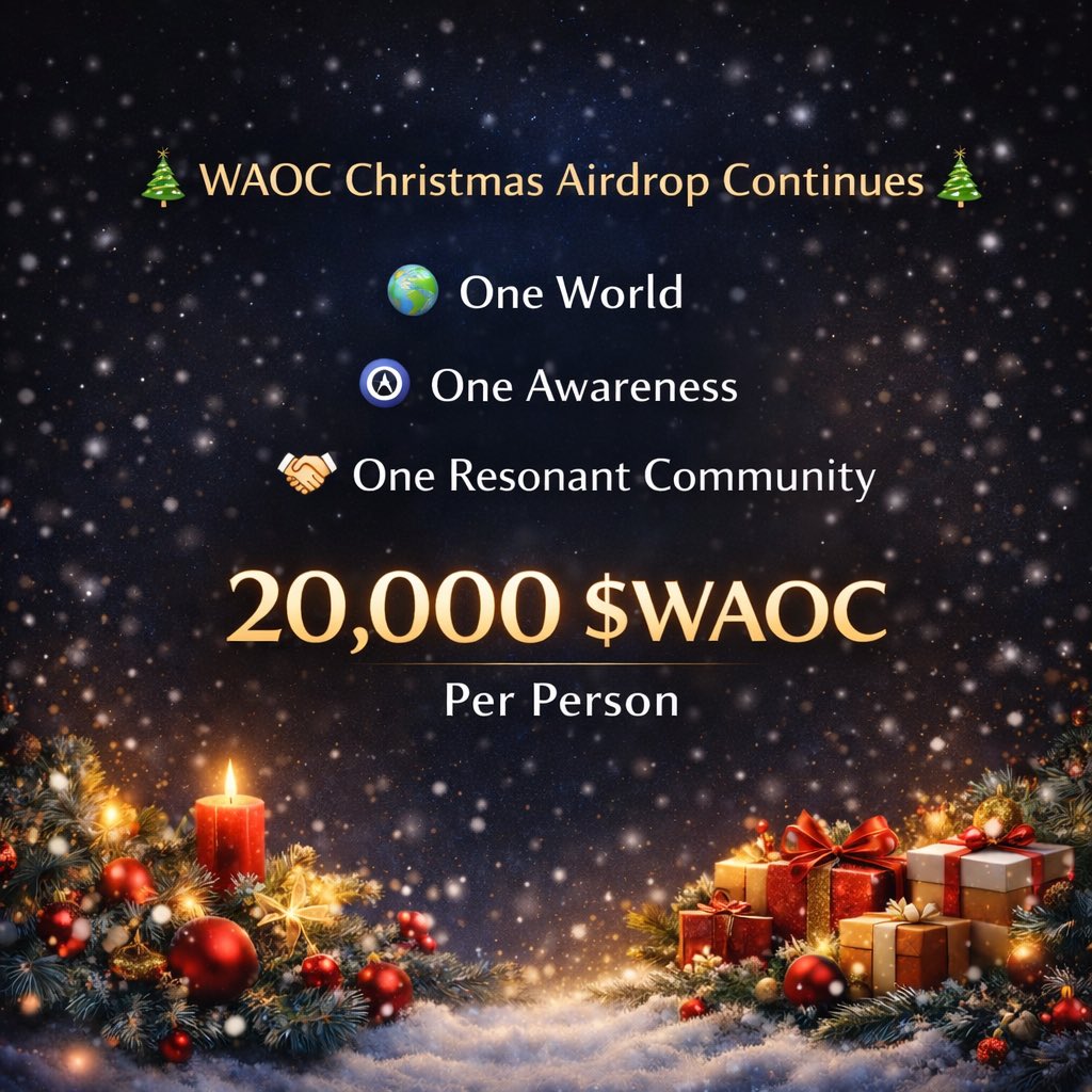 🎄✨ WAOC Christmas Airdrop Continues ✨🎄

🌍 One World
🧿 One Awareness
🤝 One Resonant Community

This Christmas is not just a celebration.
It’s a reminder — we are already connected.

🎁 Airdrop Reward
➡️ 20,000 $WAOC per person

🌀 How to Join
1️⃣ Follow <a href="/WAOConnectOne/">WeAreOneConnection(WAOC)</a> 
2️⃣