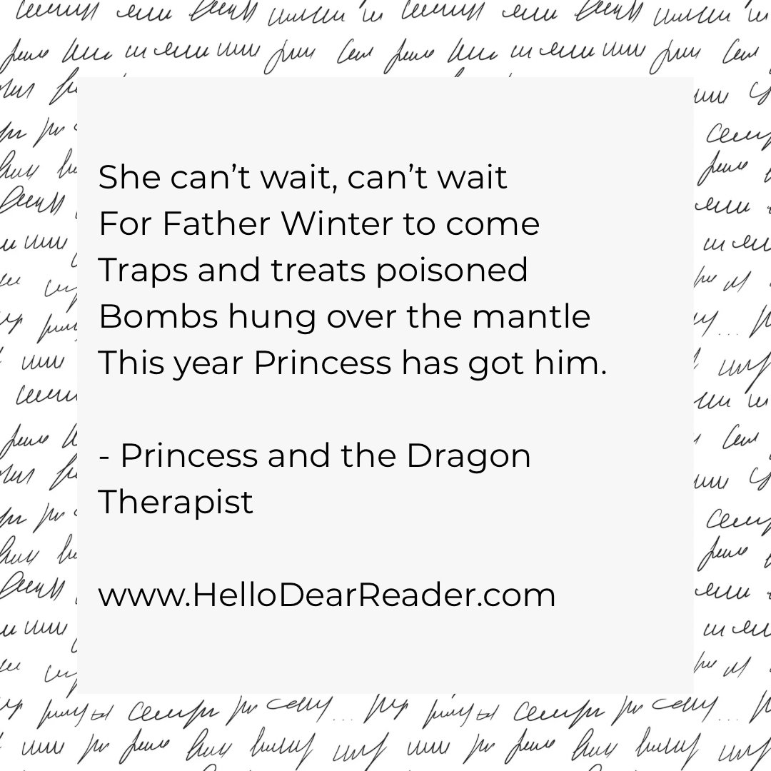 jason_delph's tweet photo. She can’t wait, can’t wait
For Father Winter to come
Traps and treats poisoned
Bombs hung over the mantle
This year Princess has got him.
- Princess and the Dragon Therapist
https://t.co/HQ8vpHIWhB
#poetry #CozyFantasy #HelloDearReader https://t.co/v2fGhiG5zd