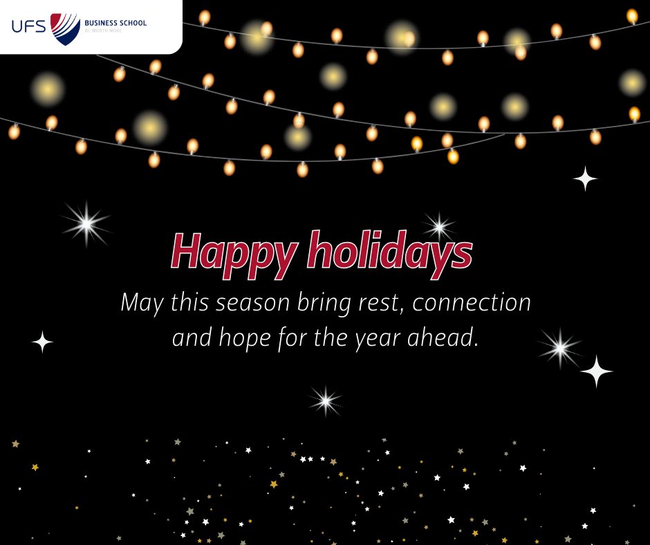 Happy Holidays! 

May this season bring moments of rest, joy and connection with those you hold dear. Share laughter, create memories and embrace the hope and warmth that family and friends bring into our lives.

#HappyHolidays | #FestiveSeason | #UFSBusinessSchool