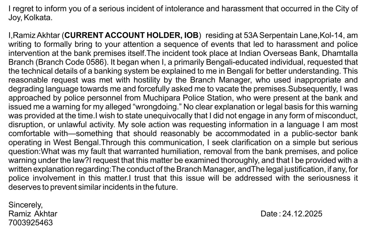 At IOB, Dhamtalla (0586), the Branch Manager verbally humiliated me and asked me to leave for requesting that technical details be explained in Bengali.
Police were then called and warned me without stating any legal basis.
What law did I violate?
<a href="/IOBIndia/">Indian Overseas Bank</a>  <a href="/FinMinIndia/">Ministry of Finance</a> <a href="/RBI/">ReserveBankOfIndia</a>