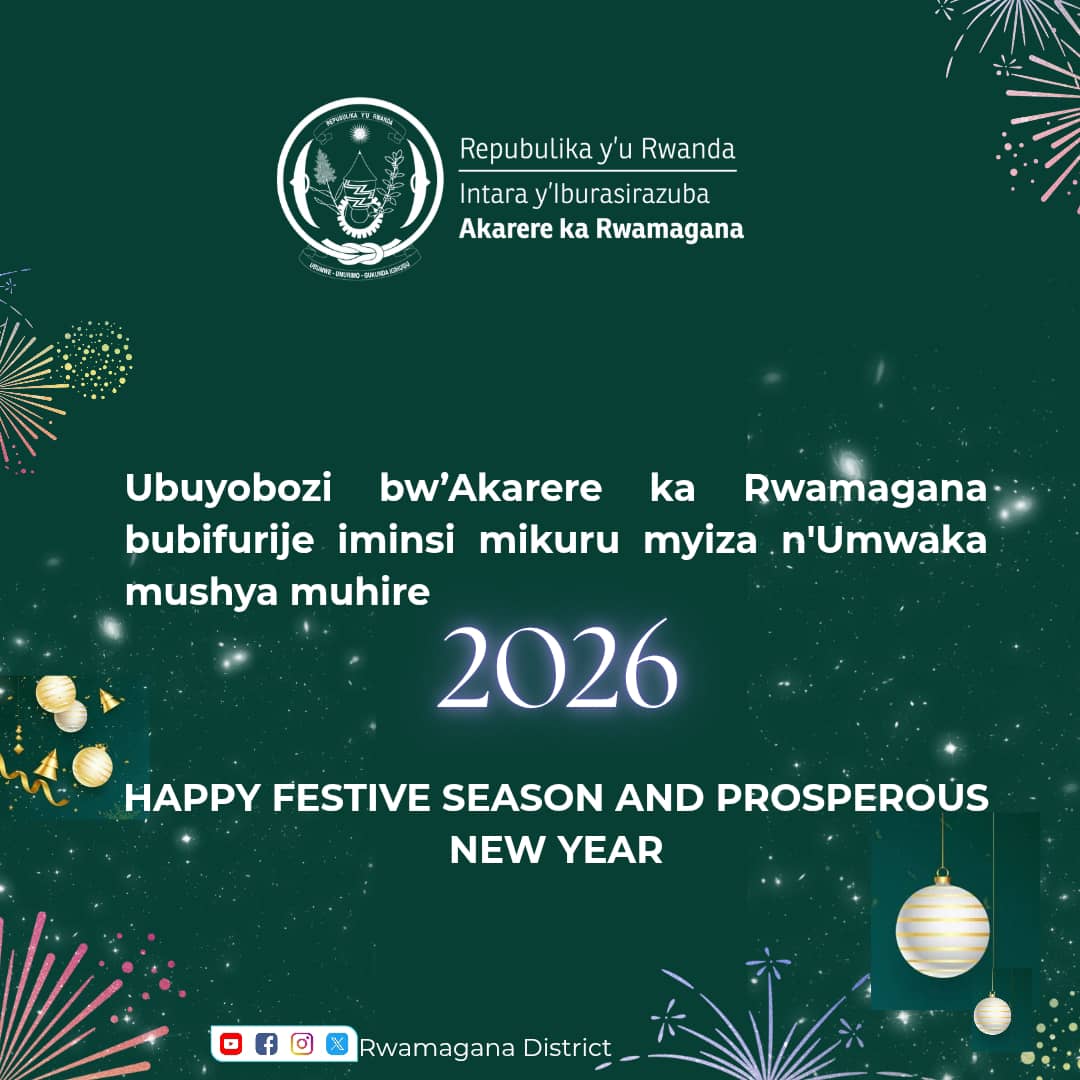 RwamaganaDistr's tweet image. Ubuyobozi bw'Akarere ka Rwamagana bubifurije iminsi mikuru myiza n'umwaka mushya muhire wa 2026!