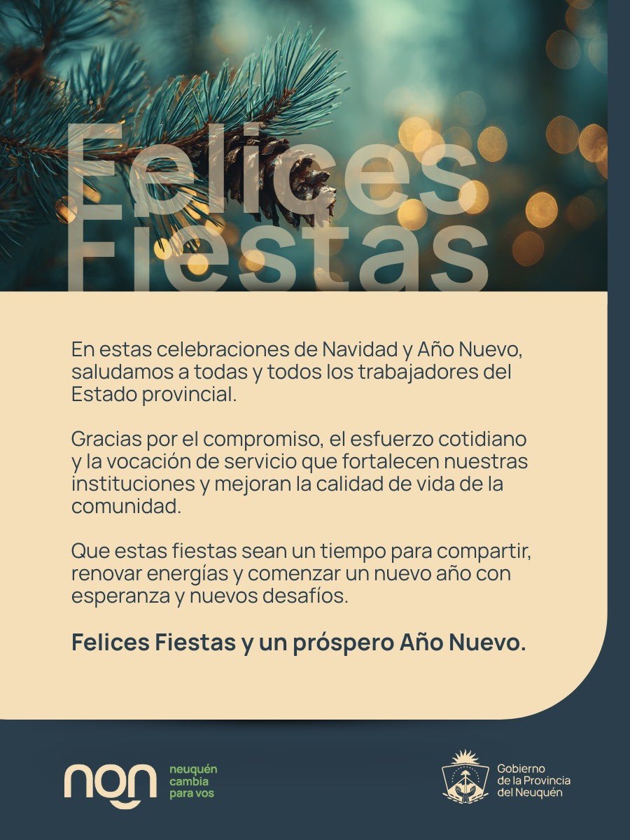 ✨ Felices Fiestas y un próspero Año Nuevo.

Nuestro reconocimiento a todas y todos los trabajadores del Estado provincial por su compromiso y vocación de servicio, que fortalecen día a día nuestras instituciones y la comunidad neuquina.