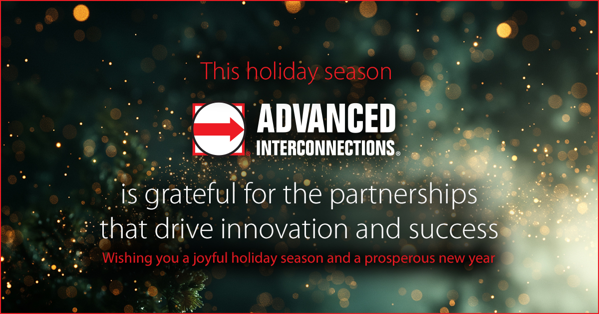 Happy holidays from Advanced Interconnections

Our expert team and reliable connectors are here to support your next project.

Connect with us today: bit.ly/4iMwP0p

#AdvancedInterconnections #HolidayThanks #EngineeringSolutions