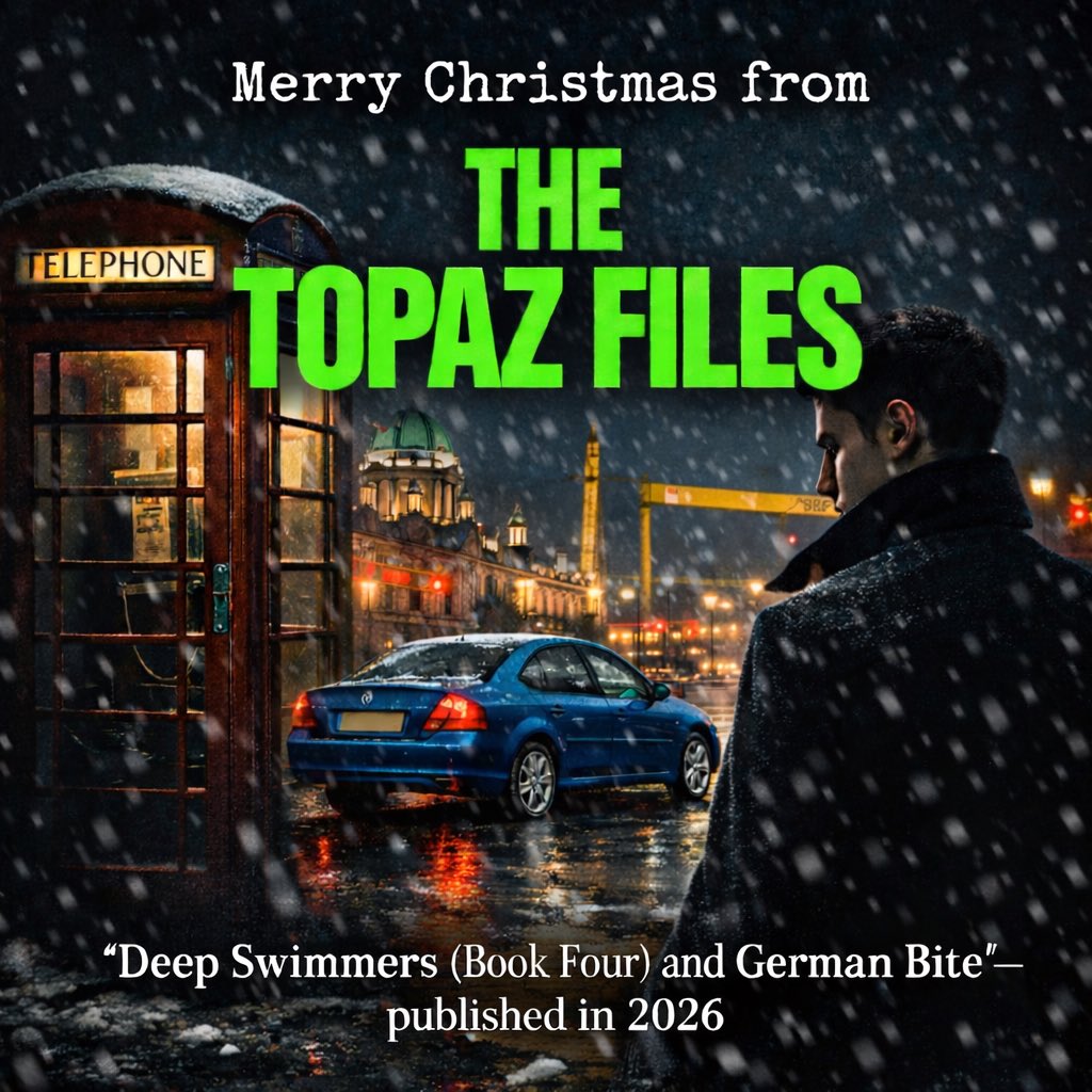TheTopazFiles's tweet image. Merry Christmas from The Topaz Files. Thanks for reading, listening, sharing, and keeping the faith. 

To come in 2026:
🎄 Deep Swimmers (Book 4)
🎄 German Bite

Follow @TheTopazFiles
#TheTopazFiles #spyfiction #spythriller #thrillerreads #crimefiction #belfast #AuthorsOfTwitter