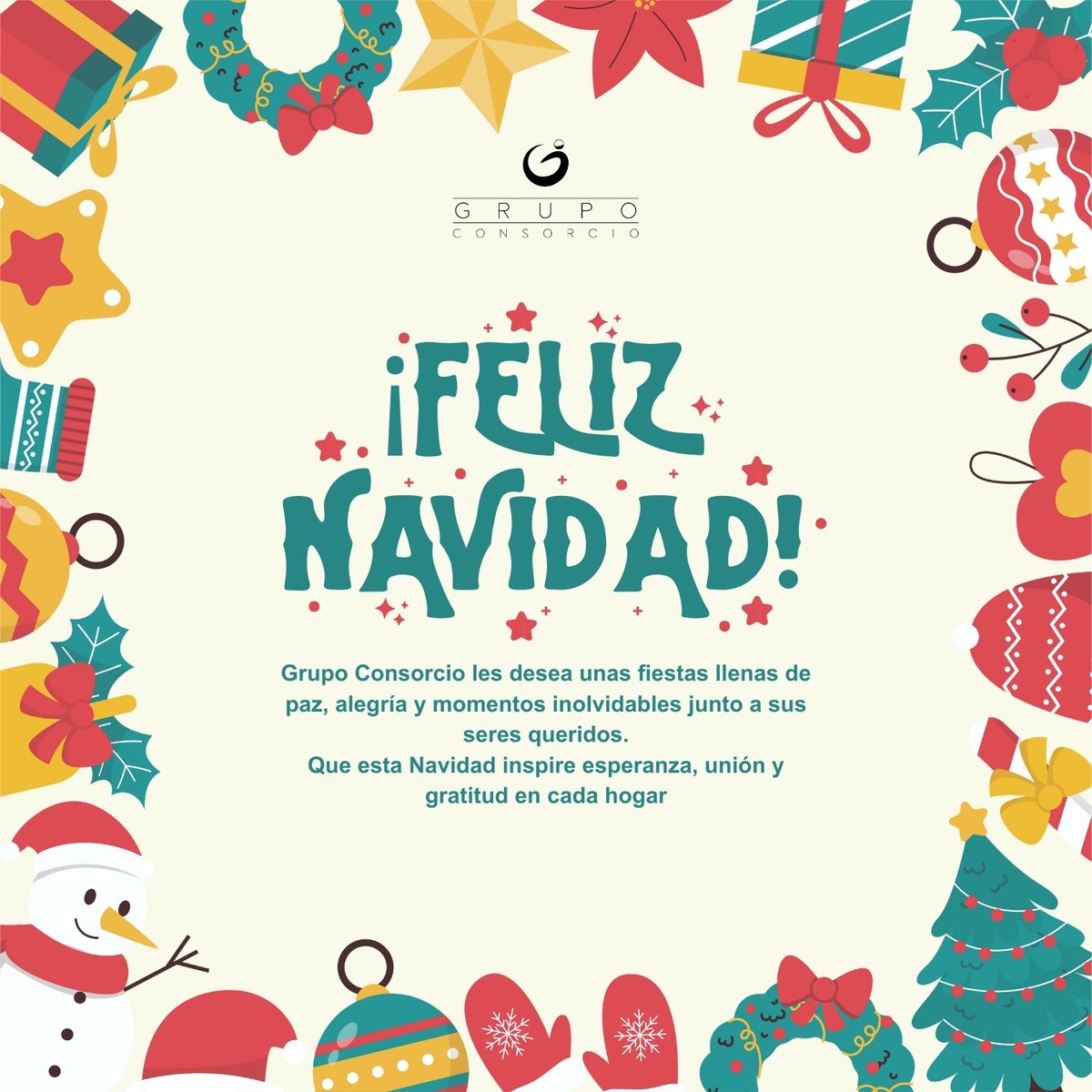 🎄 Que la magia de la Navidad ilumine cada momento, llene los hogares de amor y nos recuerde lo valioso de compartir. ✨

🥳 En Grupo Consorcio les deseamos unas fiestas llenas de alegría, paz y unión. 🥳🧑‍🎄🤶

🎁 ¡Feliz Navidad!🎄