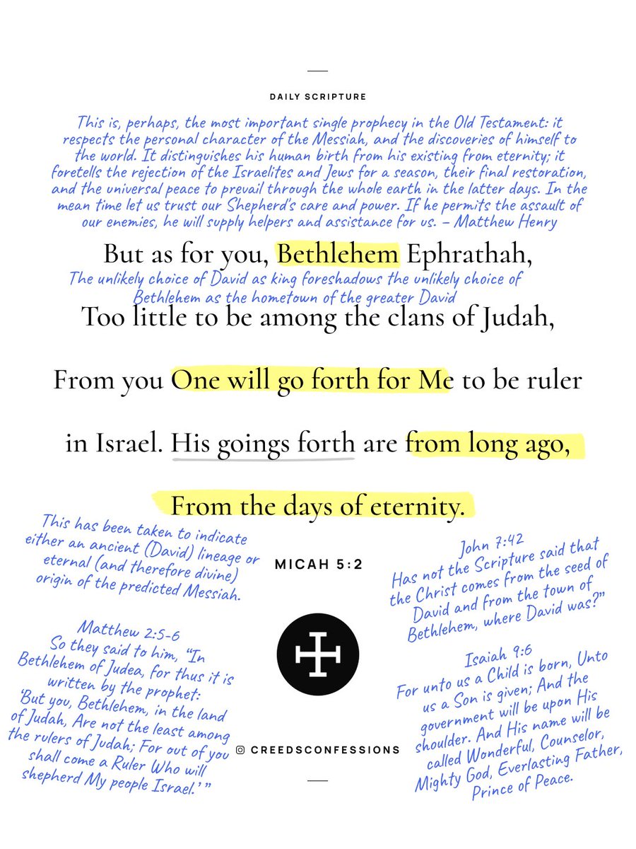 CreedConfession's tweet image. But as for you, Bethlehem Ephrathah,
Too little to be among the clans of Judah, From you One will go forth for Me to be ruler in Israel. His goings forth are from long ago, From the days of eternity.
MICAH 5:2