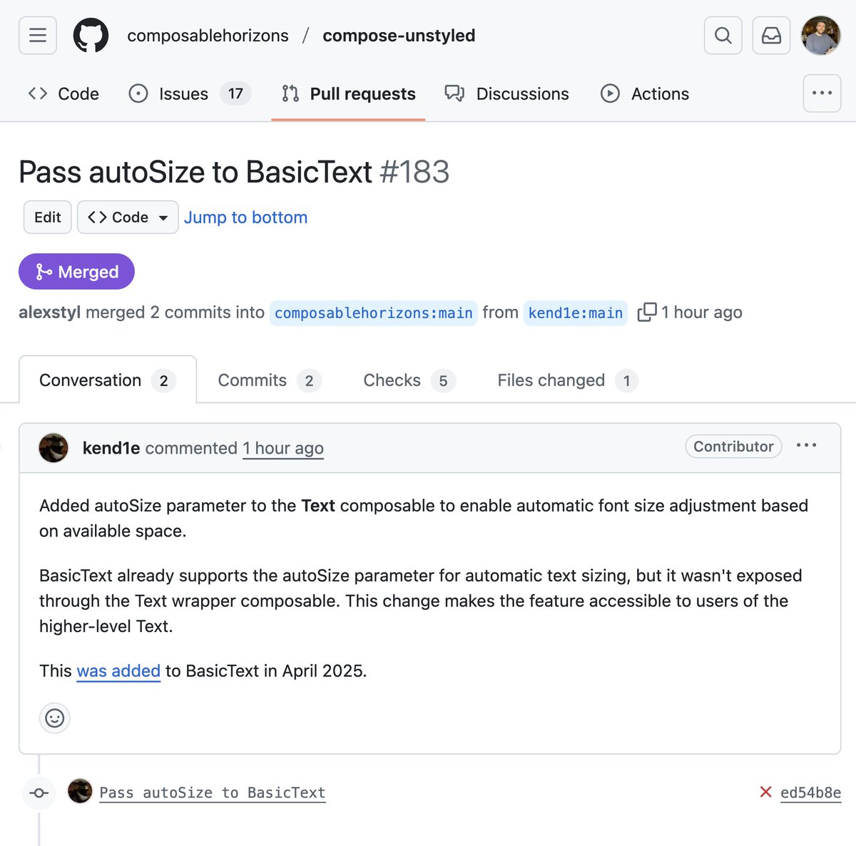 People are now actively contributing to Compose Unstyled with stuff that they see missing.

Tiny but valuable PRs like the following.

Someone added the `autoSize` parameter to Text() as it was added to `BasicText()` a while back.