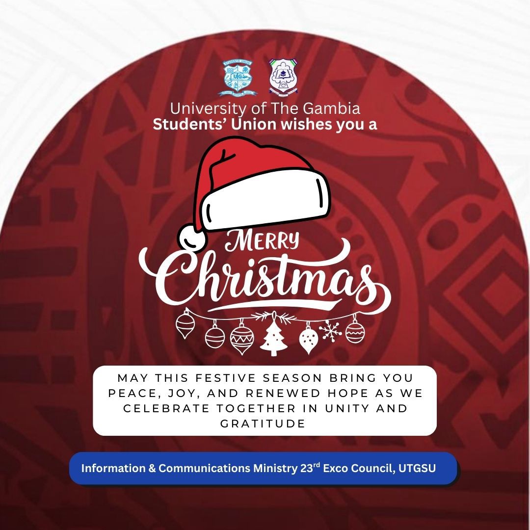 The 23rd Executive Council of the University of The Gambia Students’ Union extends warm and heartfelt Christmas greetings to the Christian community within and beyond the University of The Gambia.