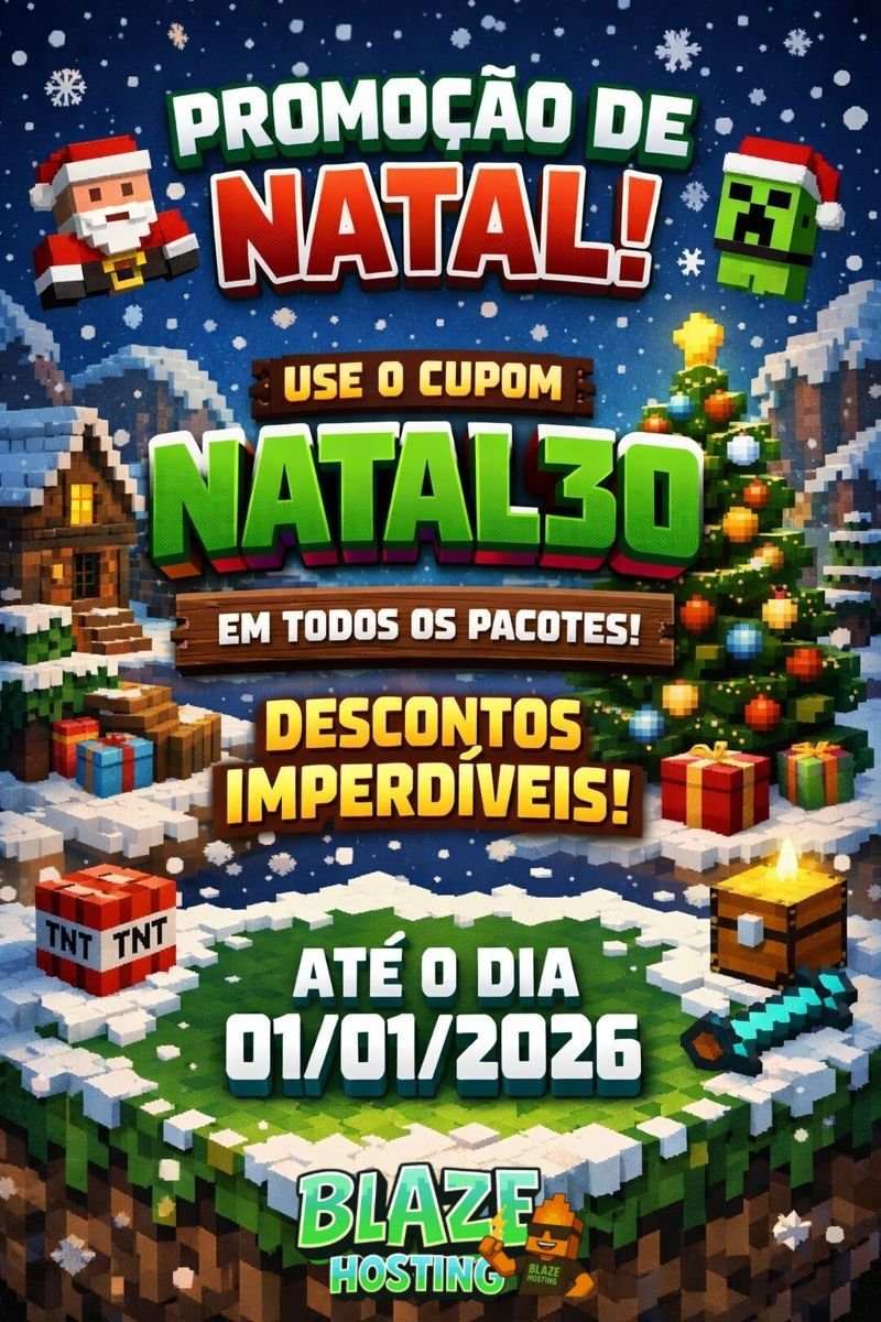 Claro que nós da BlazeHosting não poderíamos deixar nossos jogadores sem esse presentão de Natal. 🎄 🎅

CUPOM DE DESCONTO EM TODOS PACOTES ! 

Cupom: NATAL30 

Aproveitem o desconto para se aventurar com seus amigos ✨ 

Válido até 01/01/2026