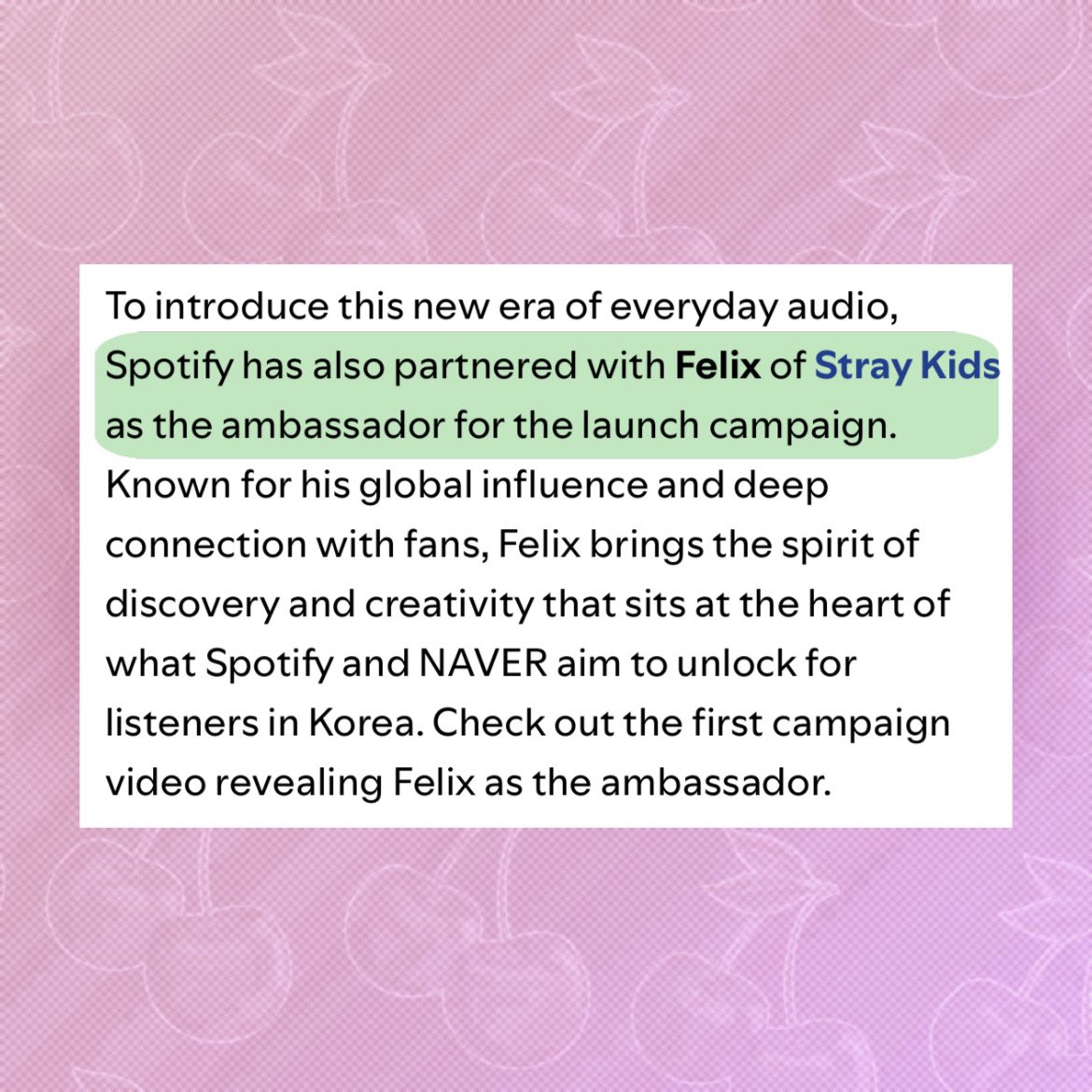 skzpopbase's tweet photo. #Felix has been officially announced as the Ambassador for Spotify and Naver!

He is now ambassador for 10 brands, the most for any 4th gen male idol 🔥

FELIX NAVER SPOTIFY AMBASSADOR
#FELIX_NAVER_SPOTIFY
#필릭스와_Naver에서_스포티파이를 https://t.co/DAo6thnrdt