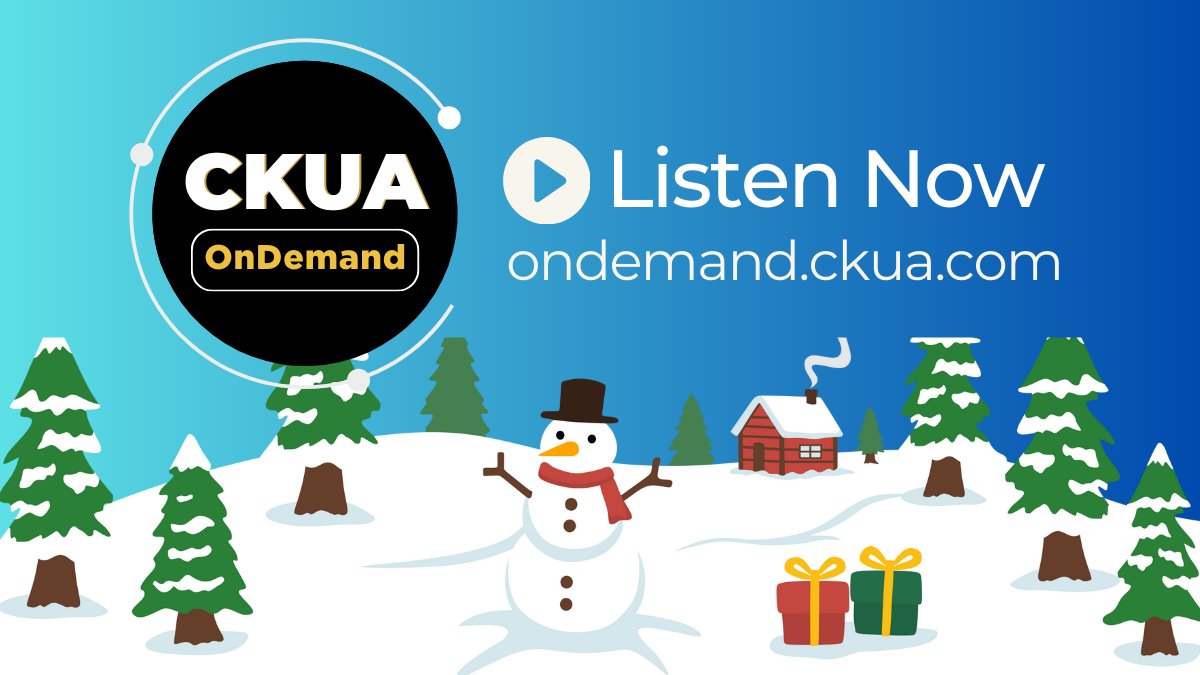 Did you miss one of our festive-themed programs on CKUA? Catch up by listening OnDemand.  Go to CKUA.com or listen via the CKUA app! ondemand.ckua.com