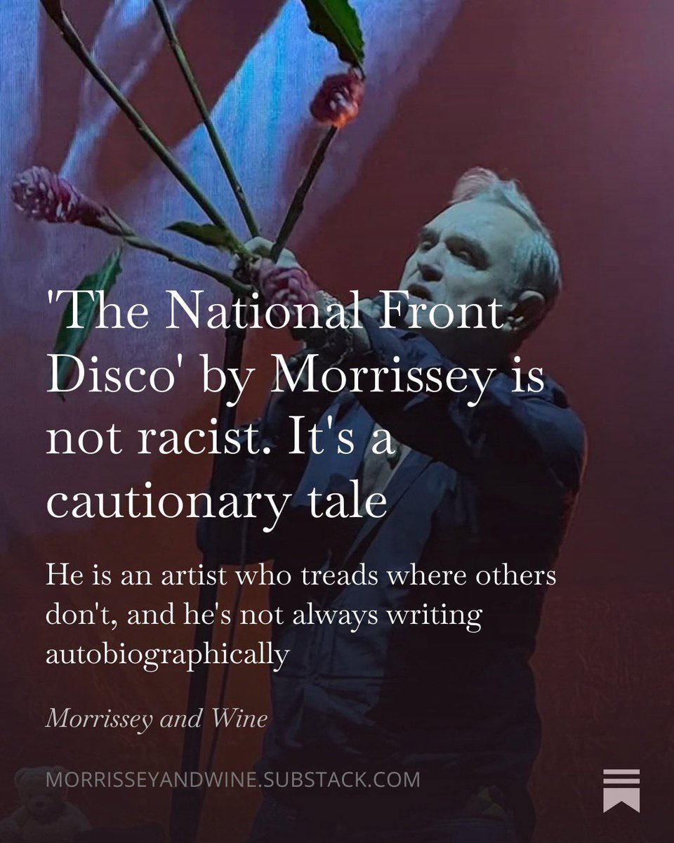 “Well, of course. If ‘The National Front Disco’ by Morrissey has that title and contains the line ‘England for the English’, it must be racist. Right? It’s more complicated than that.”

🍷 Read for free on Substack open.substack.com/pub/morrisseya…