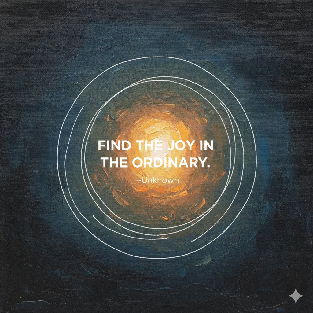 "Find the joy in the ordinary" 
~unknown
#tgif #contentment #radicalgratitude #joy #PositiveVibes