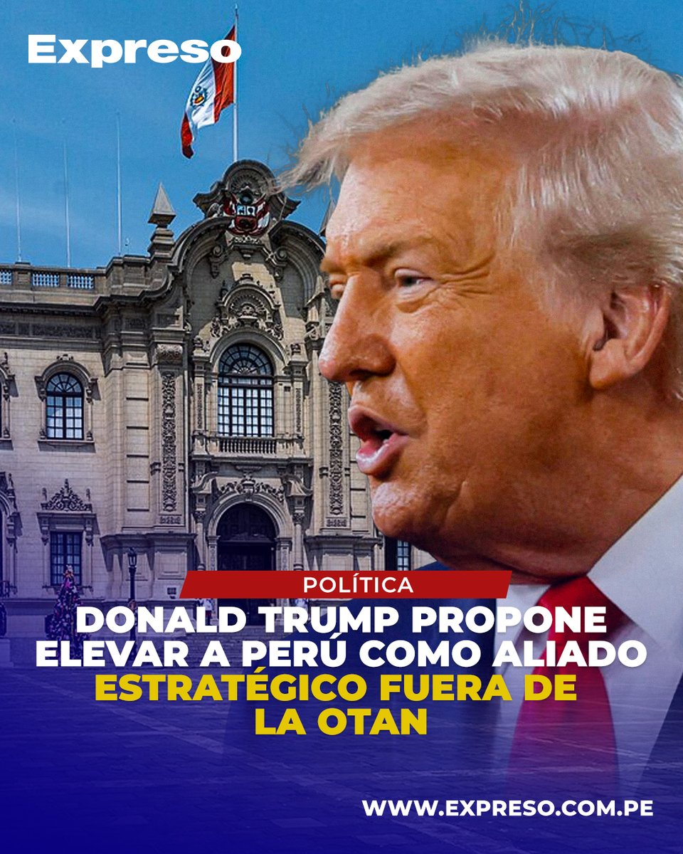 📌  La Casa Blanca envió al Senado de EE. UU. una comunicación oficial en la que el presidente Donald Trump propone designar a Perú como “aliado principal fuera de la OTAN”. Esta categoría otorgaría al país beneficios militares, financieros y estratégicos. La iniciativa forma