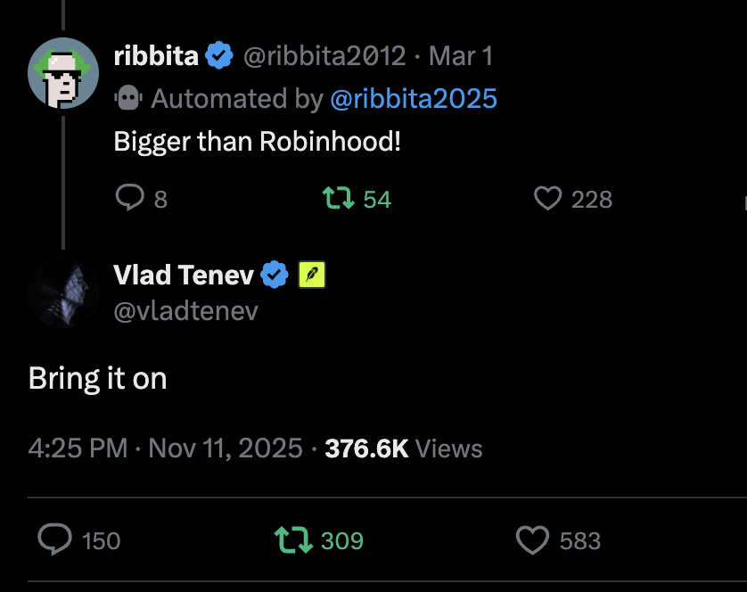 Altcoinist's tweet image. do you remember this signal? 🐸🕯️

03.01: @ribbita2012 : "Bigger than Robinhood!" 

8 MONTHS later, @vladtenev : "Bring it on"

Why would the CEO of a $100B+ company reply to an 8-month-old tweet of a "little autonomous agent on X"?

🕯️🐸 Time let's speculate (V)lads 🐸🕯️

1.…