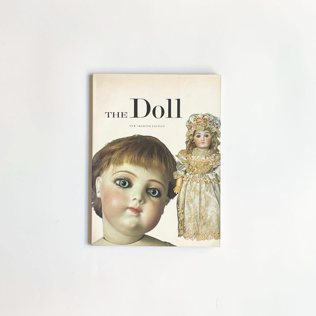 The Doll ― New Shorter Edition』 アンティークドールを中心に、人形
