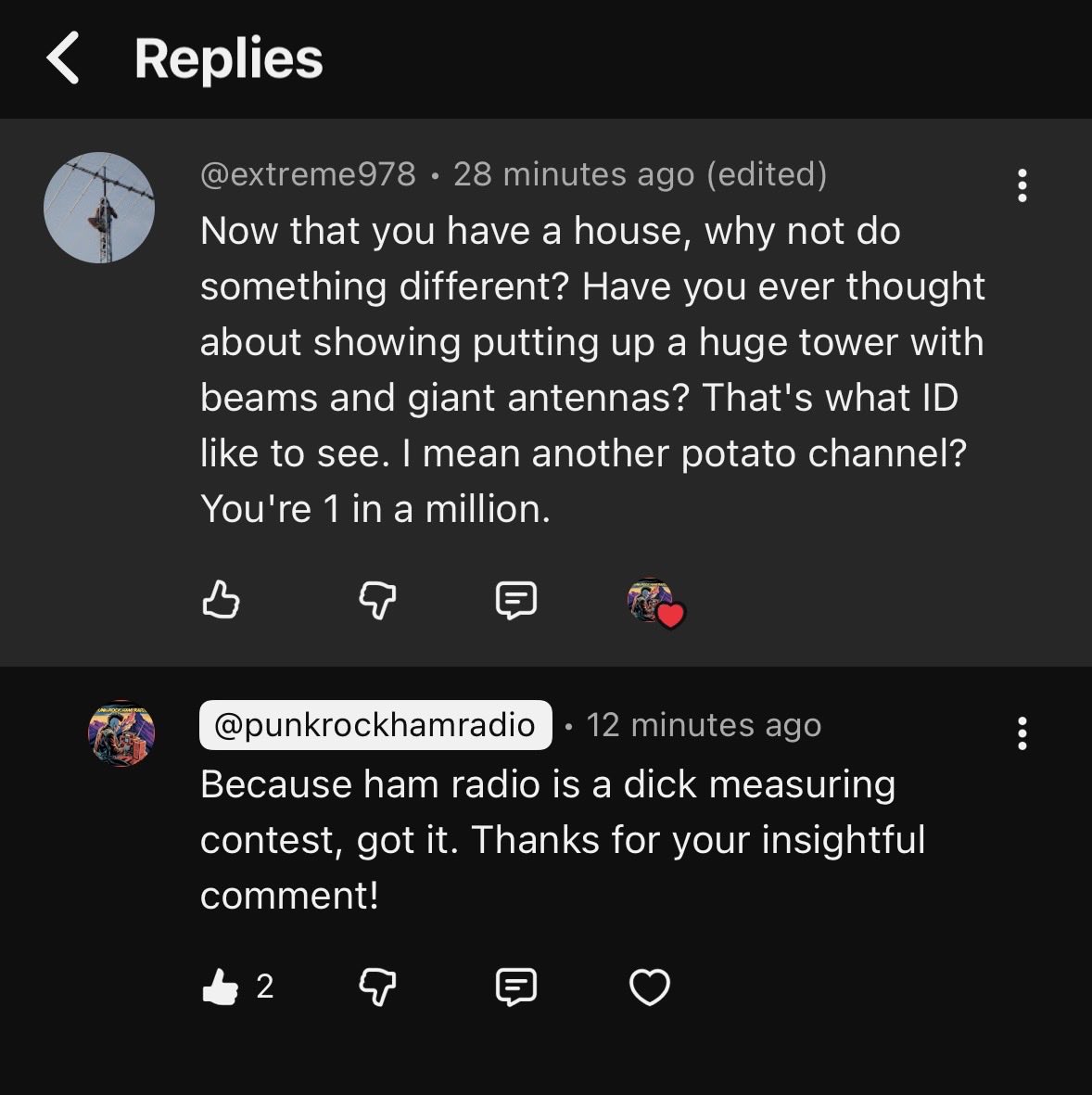 "Now that you own a house you should stop the fun portable stuff and turn into another boring tower and beam contest bro like me. Your channel is unique and I hate that, so I’m going to call it a potato channel and tell you to go buy a 100 foot tower so you can be normal." 🤡