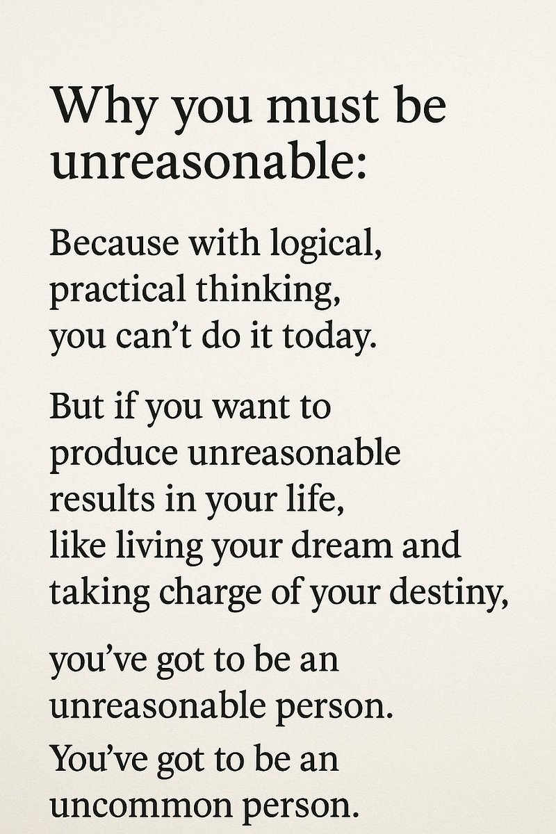TheSalibaa's tweet photo. Why you must be unreasonable:
Because with logical, practical thinking, you can’t do it today.
But if you want to produce unreasonable results in your life,
like living your dream and taking charge of your destiny,
You’ve got to be an unreasonable person.
You’ve got to be an uncommon person.