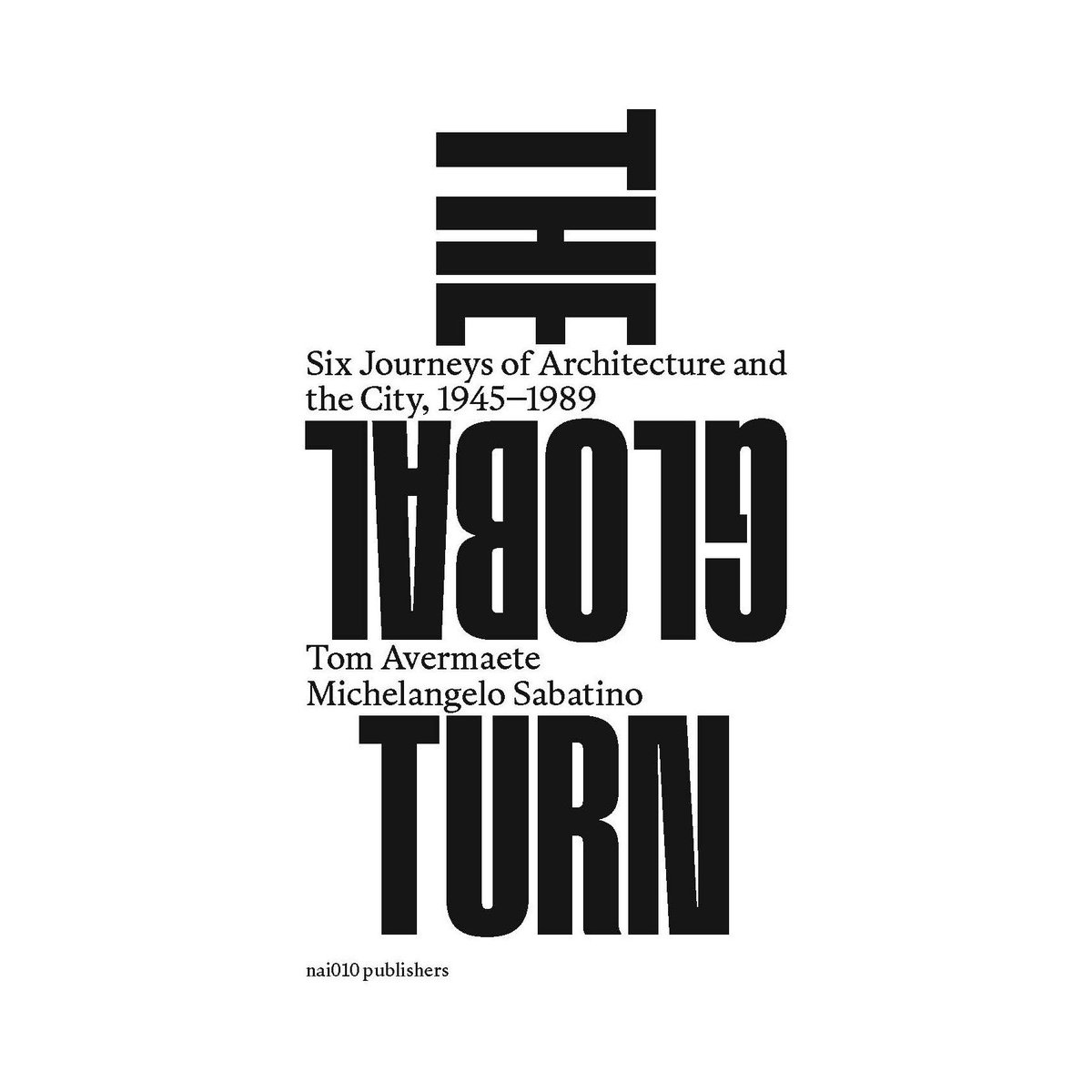 The Global Turn. Six Journeys of Architecture and the City, 1945 – 1989
Tom Avermaete, Michelangelo Sabatino
nai010 publishers, 2025 <a href="/nai010/">nai010 publishers</a> 
Reseña de <a href="/davidhfalagan/">David H Falagan</a> 

arquilecturas.com/2025/12/toward…