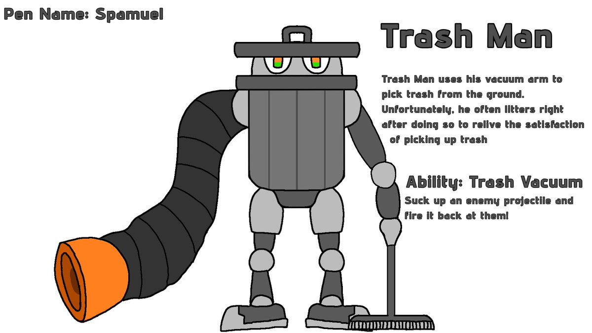 ppppa62's tweet image. #CreateARobotMaster #MegaManDO

Made Trash Man not knowing about the sheer number of already submitted Robot Master designs that leaned into the vacuum part of the arm. Whoops. 

Anyways, we got a garbage disposal Robot :D