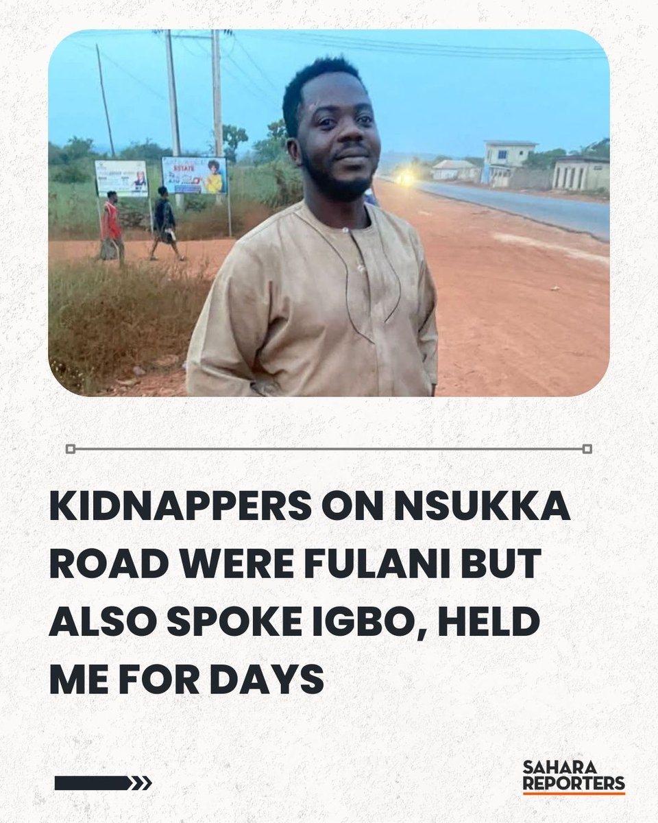 Kidnappers On Nsukka Road Were Fulani But Also Spoke Igbo, Held Me For Days – Enugu Survivor Recounts Ordeal | Sahara Reporters bit.ly/3YrJXi0