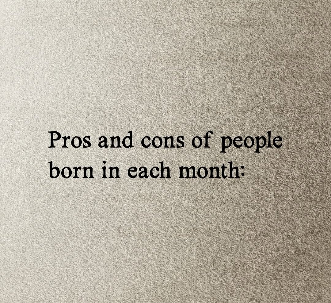 Pros and cons of people born in each month: 

A THREAD 🧵👇