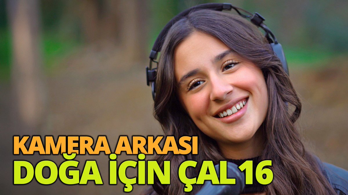 Doğa İçin Çal 16 Kamera Arkası Yayında! 🎥🤗 youtu.be/MtzhISr0yXY?si…
