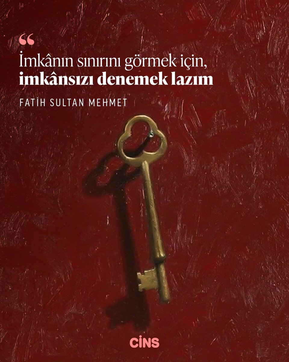 İnsan, imkânını ancak denediğinde keşfeder; sınırlarını ise ancak zorladığında aşar.