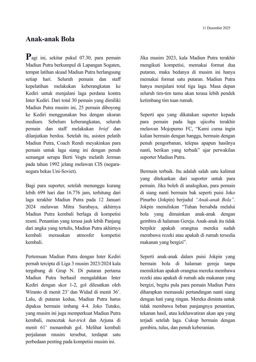 Di pertandingan pertama kami sempat menulis ini untuk dijadikan fanzine. Tapi, waktu yang padat nggak memungkinkan untuk menerbitkan. 

Sekali lagi, musim ini adalah musim terpendek yang pernah dijalani Madiun Putra.