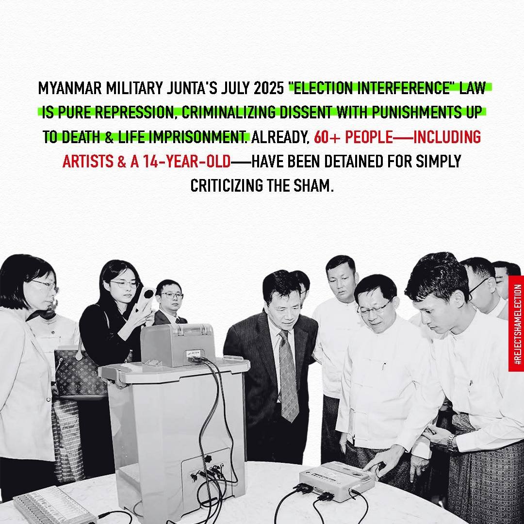 platform1221's tweet photo. MYANMAR MILITARY JUNTA'S JULY 2025 "ELECTION INTERFERENCE" LAW IS PURE REPRESSION, CRIMINALIZING DISSENT WITH PUNISHMENTS UP TO DEATH &amp; LIFE IMPRISONMENT. ALREADY, 60+ PEOPLE-INCLUDING ARTISTS &amp; A 14-YEAR-OLD-HAVE BEEN DETAINED FOR SIMPLY CRITICIZING THE SHAM. #RejectShamElection https://t.co/WFM5JInSR5